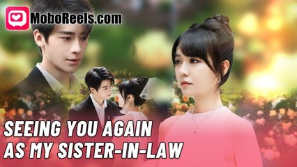Seeing You Again As My Sister-In-Law Full Moboreels - Full Movie