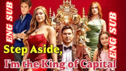 Step Aside I'm the King of Capital - Full Movie - Full HD [Engsub]