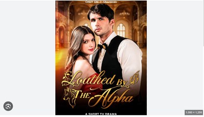 Loathed By The Alpha Full Movies English Sub