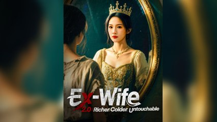 Ex-Wife 2.0 Richer, Colder, Untouchable (DUBBED) (2025) - FULL [Eng Sub]