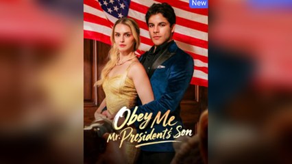 Obey Me, Mr. President's Son Full HD