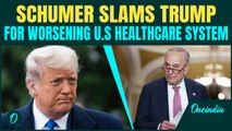 Chuck Schumer EXPOSES Ugly Secrets of U.S. Healthcare Crisis; Alleges ‘TOTAL MESS’ Under GOP Rule