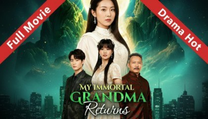 My Immortal Grandma Returns - FULL MOVIES ENGLISH SUB
