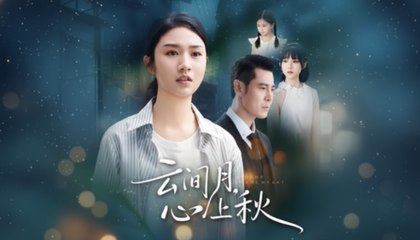 [EngSub] Moon Above the Clouds, Autumn in My Heart