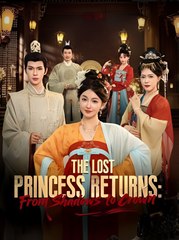 The Lost Princess Returns From Shadows to Crown - Drama FULL MOVIES ENGLISH SUB