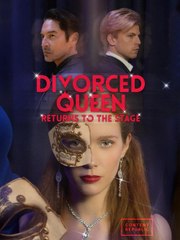 Divorced Queen Return To The Stage - Full Movie