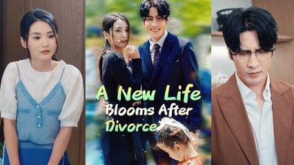 【A New Life Blooms After Divorce 】Newest romance Drama 2025 #romance #producer #shortdrama2025
