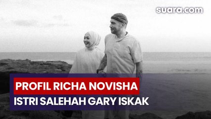 Profil Richa Novisha, Istri Gary Iskak yang Disebut Paling Baik dan Paling Salehah