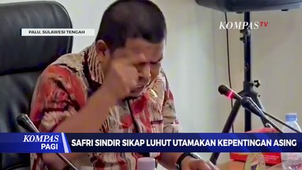 Safri Sindir Sikap Luhut Utamakan Kepentingan Asing dengan dalih Kepentingan Nasional