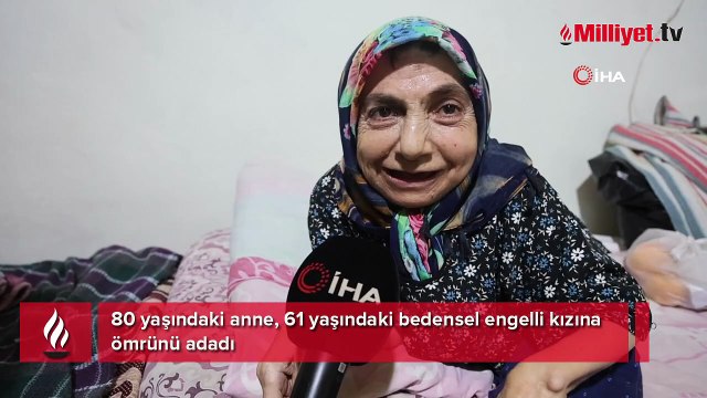 80 yaşındaki anne, 61 yaşındaki engelli kızına ömrünü adadı! ‘Bakımevine vermem’