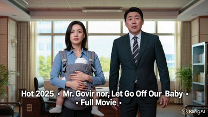 Hot 2025 Mr. Governor Let Go Of Our Baby Full Movie | Power Romance Drama