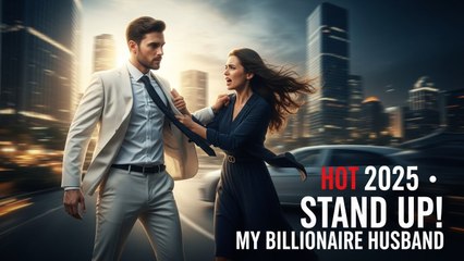 Hot 2025 Stand Up! My Billionaire Husband | Full Movie (English Audio & Sub)
