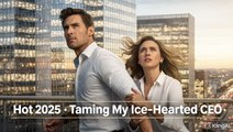 Hot 2025 Taming My Ice-Hearted CEO – Complete Romance Drama Movie HD
