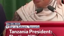 Tanzania President: Election Killings Were Not Excessive