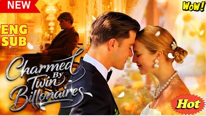 Charmed by Twin Billionaires (HOT DRAMA) - Full Movie