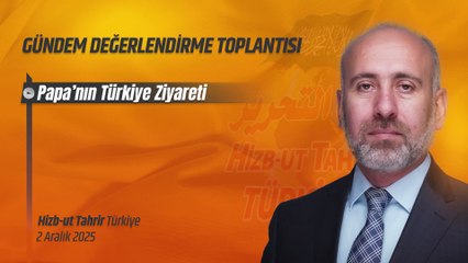 Hizb-ut Tahrir Türkiye Gündem Değerlendirme Toplantısı - 2 Aralık 2025