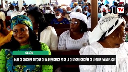 [#Reportage] Gabon : duel de clocher autour de la gestion foncière de l'Église évangélique