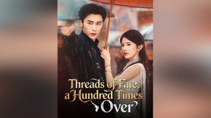 Threads of Fate, a Hundred Times Over 2025