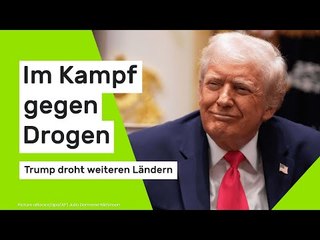Im Kampf gegen Drogen - Trump droht weiteren Ländern