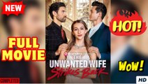 The Unwanted Wife Strikes Back - (2025) Full Movie | HD | English Sub