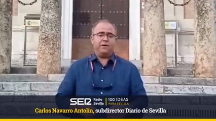 100 IDEAS PARA SEVILLA-Carlos Navarro Antolín, Subdirector Diario de Sevilla