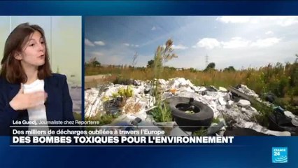 Décharges oubliées : des milliers de bombes toxiques en Europe