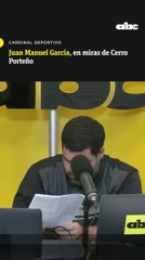 Juan Manuel García, En Miras De Cerro Porteño