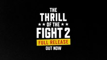 The Thrill of the Fight 2 Official Launch Trailer
