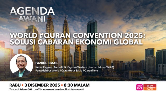 Agenda AWANI: World #Quran Convention 2025: Solusi Cabaran Ekonomi Global