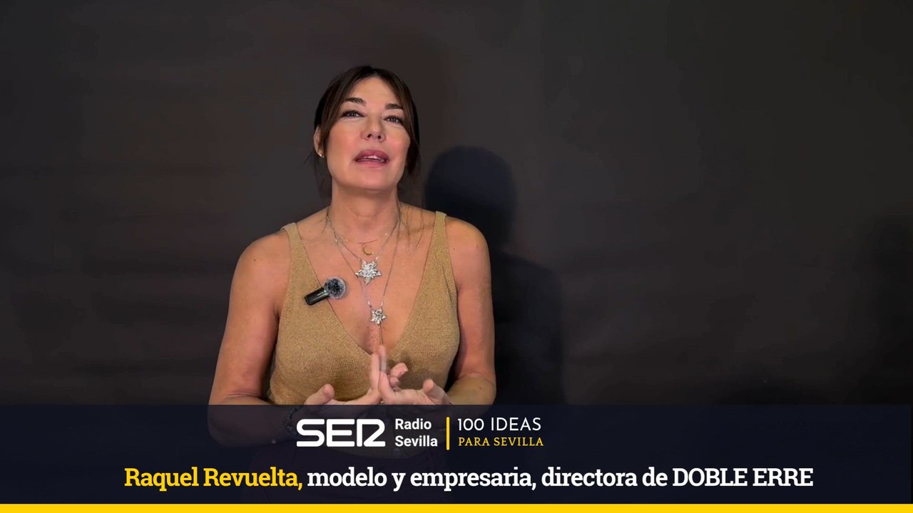100 IDEAS PARA SEVILLA-Raquel Revuelta, modelo y empresaria
