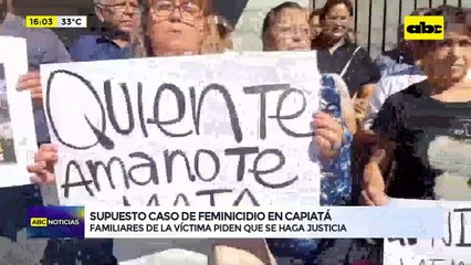 Familiares de presunta víctima de feminicidio en Capiatá exigen que el sospechoso siga en prisión