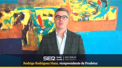100 IDEAS PARA SEVILLA-Rodrigo Rodríguez Hans, vicepresidente de Prodetur
