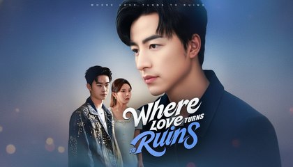 Where Love Turns to Ruins (2025) - FULL [Eng Sub]