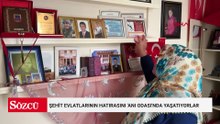 Şehit evlatlarının hatırasını 'anı odası'nda yaşatıyorlar