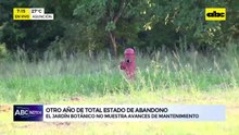 Jardín Botánico: otro año de total estado de abandono
