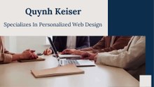 Quynh Keiser - Specializes In Personalized Web Design