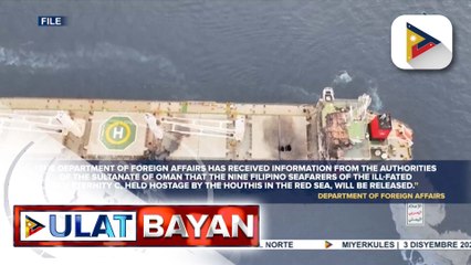 9 na Filipino seafarer na hinostage ng Houthi Rebels, palalayain na ayon sa DFA