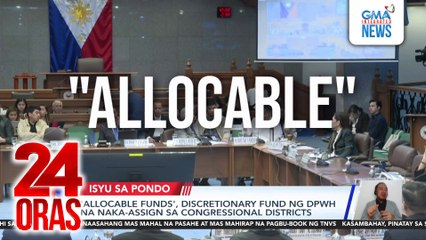 ‘Allocable funds,’ discretionary fund ng DPWH na naka-assign sa congressional districts | 24 Oras