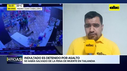 Se salvó de pena de muerte en Tailandia y cayó por un asalto en Pedro Juan Caballero