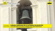 Repique de campanas en la Catedral de Asunción por la muerte del Papa Francisco
