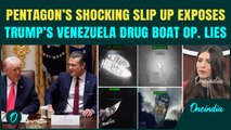 VIDEO: Pentagon’s BIG Slip-Up ; REVEALS Trump’s ‘KILL THEM ALL’ Order in Venezuela Drug-Boat Strike
