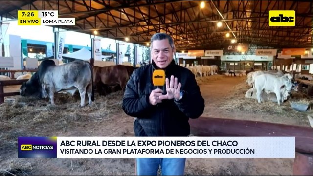 ABC RURAL- DESDE LA EXPO PIONEROS DEL CHACO
