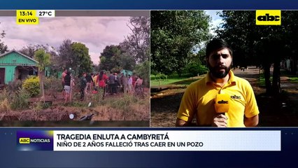 Cambyretá: niño de dos años murió tras caer en un pozo