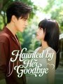 Haunted by Her Goodbye #Dramabox