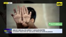 Las señales de que un niño pudo haber sido abusado | ¿Se necesitan juzgados especializados?