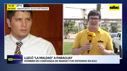 “Mano derecha” de Marset ya está en Paraguay luego de haber sido capturado en Dubái