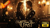 Hello From the Past | Full Movie HD - SweetRomance Love Drama ShortFilms Hot