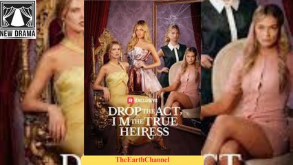 Drop The Act, I'm The True Heiress (2025) – Full HD Movie