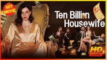 The Ten Billion Housewife: A Journey of Betrayal and Transformation | Full Movie HD  - Best Drama ShortFilms Hot Romance Love