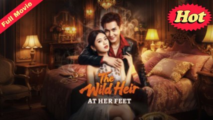 The Wild Heir At Her Feet – Full HD Movie 2025 [EngSub]